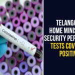 Coronavirus, Coronavirus Breaking News, COVID-19, Five security personnel of Mohammed Mahmood Ali tests positive, Home Minister of Telangana, Telangana, Telangana Coronavirus, Telangana Coronavirus News, Telangana Government, Telangana Home Minister, Telangana Home Minister Security Personnel Tests Covid-19 Positive