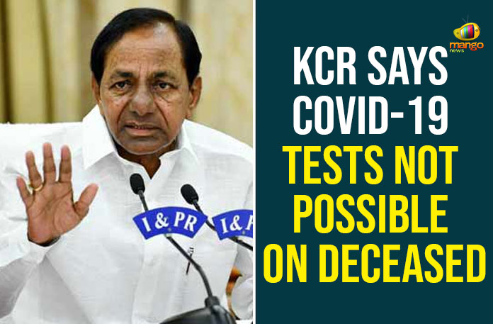 KCR-Says-COVID-19-Tests-Not-Possible-On-Deceased