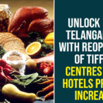 India Lockdown Relaxations, india lockdown updates, Restaurants Reopen in Telangana, Shopping Malls, Shopping Malls open, Telangana, Telangana Lockdown, Telangana Lockdown Relaxations, telangana lockdown rules, telangana lockdown updates, Telangana Malls, Unlock 1, Unlock 1 In Telangana, With Reopening Of Tiffin Centres And Hotels Prices Increase