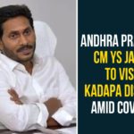 Andhra CM YS Jagan Mohan Reddy, AP CM To Tour Kadapa District, AP CM YS Jagan, AP CM YS Jagan will Tour in Kadapa District, Ap Political News, YS Jagan Tour in Kadapa District, YSR, YSR Birth Anniversary, YSR Birth Anniversary Celebrations
