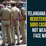 5000 Cases For Not Wearing Face Masks, Cases For Not Wearing Face Masks, corona masks, Coronavirus masks, COVID 19 masks, masks, Telangana Police, Telangana Police Registers Over 5000 Cases