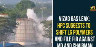 andhra pradesh, HPC File FIR Against MD And Chairman, HPC Suggests To Shift LG Polymers, Visakhapatnam, Visakhapatnam Gas Leakage, Visakhapatnam LG Polymers Gas Leakage, Visakhapatnam LG Polymers Gas Leakage News, vizag, Vizag Gas Leakage, Vizag Gas Leakage Updates