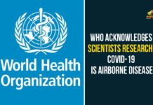 Coronavirus, Coronavirus Is Airborne Disease, Coronavirus outbreak, Coronavirus Pandemic, Coronavirus Precautions, Coronavirus Prevention, Coronavirus Symptoms, Coronavirus Update, Coronavirus updates Live, COVID-19, Covid-19 Is Airborne Disease, WHO Acknowledges Scientists Research, World Health Organization