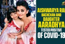 Aishwarya Rai Bachchan, Aishwarya Rai Bachchan And Daughter Aaradhya Tested Positive, Aishwarya Rai Bachchan Coronavirus, Aishwarya Rai Bachchan tests positive, Amitabh Bachchan Coronavirus, Amitabh Bachchan Coronavirus News, Amitabh Bachchan Coronavirus Positive