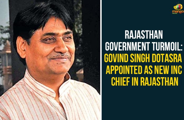 Govind Singh Dotasra, Govind Singh Dotasra Appointed As New INC Chief In Rajasthan, New INC Chief In Rajasthan, Rajasthan Crisis, Rajasthan Government Turmoil, Rajasthan political crisis, Rajasthan political crisis news, Rajasthan Political News, Sachin Pilot, Sachin Pilot Removed From Deputy CM Post