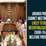 Andhra Pradesh cabinet, Andhra Pradesh Cabinet Meeting, AP Cabinet, ap cabinet meet, AP cabinet meeting, AP Cabinet Meeting Today, AP Decentralisation Bill, AP Establishment of New Districts, AP New Districts, AP Welfare Programmes, COVID-19, Formation of new districts