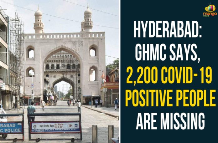 2200 Covid-19 Positive People Missing In Hyderabad, COVID-19, GHMC, Greater Hyderabad Municipal Corporation, Hyderabad, Hyderabad Coronavirus, Hyderabad Coronavirus Cases, Hyderabad Coronavirus News, Hyderabad COVID-19