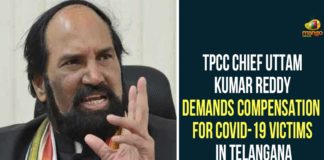 Compensation For Covid-19 Victims In Telangana, Covid-19 Victims In Telangana, Telangana, Telangana Coronavirus, TPCC Chief, TPCC Chief Uttam Kumar Reddy, uttam kumar reddy, Uttam Kumar Reddy Demands Compensation For Covid-19 Victims