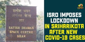 ISRO, ISRO Imposes Lockdown, ISRO Imposes Lockdown In Sriharikota, Lockdown In Sriharikota, Lockdown In Sriharikota After New Covid-19 Cases, Sriharikota