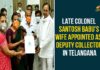 CM KCR, Col Santosh Babu, Col Santosh Babu Wife, Col Santosh Babu Wife Santoshi, Col Santosh Babu Wife Santoshi Job, Deputy Collector Appointment Orders to Col Santosh Babu Wife, Deputy Collector Appointment Orders to Col Santosh Babu Wife Santoshi