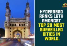 Hyderabad, Hyderabad is world 16th most surveilled city, Hyderabad Most Surveilled Cities In World, Hyderabad Ranked In Top 20 Most Surveilled Cities, Hyderabad Ranks 16th, Most Surveilled Cities In World, Top 20 Most Surveilled Cities In World
