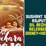 Actor Sushant Singh Rajput, Bollywood Actor Sushant Singh Rajput, Dil Bechara Movie, Dil Bechara Movie News, Dil Bechara Movie Updates, sushant singh rajput, Sushant Singh Rajput Dil Bechara, Sushant Singh Rajput Dil Bechara Movie, Sushant Singh Rajput Dil Bechara Releases On
