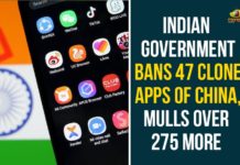 Indian Government Bans 47 Clone Apps Of China, Mulls Over 275 More 47 clone applications, Centre bans 47 more apps, Chinese apps, India bans 47 more Chinese mobile apps, India mulls ban on 275 more Chinese apps, India mulls ban on PubG, Indian government bans 47 Chinese apps, Indian Government Bans 47 Clone Apps Of China