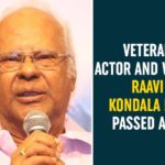 Veteran Actor Raavi Kondala Rao, Writer Raavi Kondala Rao Passed Away,Raavi Kondala Rao Passed Away ,Raavi Kondala Rao,Tollywood Movie Actor Ravi Kondala Rao,Actor Raavi Kondala Rao Dies,,Veteran Tollywood actor Raavi Kondala Rao dies,Raavi Kondala Rao Death