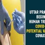 Bharat Biotech COVAXIN, Coronavirus COVAXIN, Coronavirus Vaccine COVAXIN, COVAXIN, Covaxin Medical Dose, COVAXIN Trials, COVID-19 Potential Vaccine, Uttar Pradesh, Uttar Pradesh Begins Human Trials Of COVID-19 Potential Vaccine