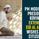 Eid al Adha, Eid Al Adha Wishes To Citizens, National News, PM Modi, PM Modi Extends Eid Al Adha Wishes To Citizens, President Kovind, President Kovind Extends Eid Al Adha Wishes To Citizens, Prime Minister Narendra Modi