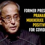 Former President Pranab Mukherjee Tests Positive For COVID-19. Coronavirus Cases, coronavirus cases india, coronavirus india, coronavirus india live updates, Former President, former President of India, Former President Pranab Mukherjee, Pranab Mukherjee, Pranab Mukherjee Tests Positive, Pranab Mukherjee Tests Positive For COVID-19