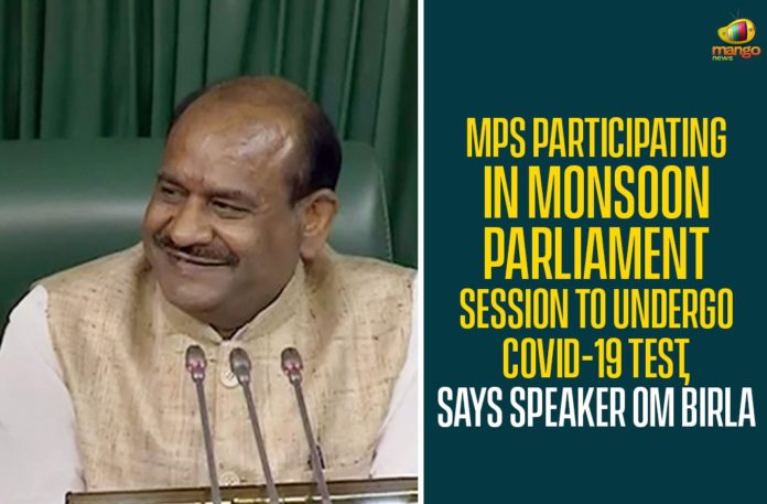 Lok Sabha Speaker Om Birla, Monsoon Parliament Session, MPs Participating In Monsoon Parliament Session To Undergo COVID-19 Test, parliament monsoon session, parliament monsoon session 2020, Parliament Monsoon Session Updates, parliament session, parliament session 2020, Speaker Om Birla