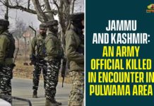 Army official Killed In Encounter In Pulwama, Jammu and Kashmir, jammu and kashmir issues, Jammu and Kashmir News, Jammu And Kashmir Terror Attack, jammu and kashmir terror attack today, jammu and kashmir terrorism, jammu and kashmir terrorism news, jammu and kashmir today news, Pulwama, Shopian