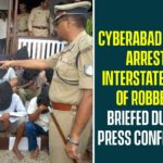 CP Sajjanar, CP Sajjanar Press Meet, CP Sajjanar Press Meet on Notorious Interstate Criminal Gang Arrest, Criminal Gang Arrest, Criminal Gang Arrest In Telangana, Cyberabad CP Sajjanar, Cyberabad CP Sajjanar Press Meet, Cyberabad Metropolitan Police, Notorious Interstate Criminal Gang Arrest, telangana