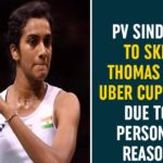 international badminton championship, PV Sindhu, PV Sindhu To Skip Thomas And Uber Cup, PV Sindhu To Skip Thomas And Uber Cup 2020, PV Sindhu withdraws from Thomas and Uber Cup, Thomas And Uber Cup, World Badminton Champion, World Badminton Champion PV Sindhu