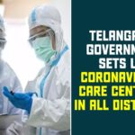 Coronavirus, Coronavirus Breaking News, Coronavirus Care Centres In All Districts, coronavirus latest news, COVID-19, Hyderabad Corona Update, Telangana, Telangana Coronavirus, Telangana Coronavirus Care Centres, Telangana Coronavirus New Cases, Telangana Coronavirus News, Telangana Government Sets Up Coronavirus Care Centres