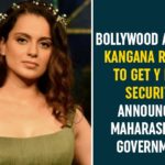 Bollywood Actress Kangana Ranaut To Get Y Plus Security, Announces Maharashtra Government actress Kangana Ranaut, Bollywood actress Kangana Ranaut, Kangana Ranaut, Kangana Ranaut slams Sanjay Raut, Kangana Ranaut To Get Y Plus Security, kangana ranaut twitter post, Kangana Ranaut Video Message For Sanjay Raut, Maharashtra government, Sanjay Raut seeks apology from Kangana Ranaut, Sena Sanjay Raut’s New Post On Kangana Ranaut