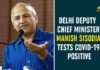 Coronavirus Cases, coronavirus cases india, Coronavirus India News LIVE Updates, COVID-19, Delhi Deputy CM Manish Sisodia, Delhi Deputy CM Manish Sisodia Tests Positive, Delhi Deputy CM Manish Sisodia Tests Positive for Covid-19, Deputy CM Manish Sisodia, Deputy CM Manish Sisodia Tests Positive