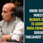 Defence Minister of India, India China Border Affairs, India China border clash, India China Border Conflicts, india china border dispute, India China Issue, Minister Rajnath Singh, parliament session, Union Defence Minister Rajnath Singh