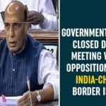Government Hints Closed Door Meeting With Opposition Over India-China Border Issue Government Hints Closed Door Meeting With Opposition, India China, India China Border Affairs, India China border clash, India China Border Conflicts, india china border dispute, India China border news, india china dispute, India China news, India-China Border Issue