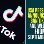 Donald Trump, TikTok, TikTok Ban In US, tiktok ban in usa, tiktok ban in usa latest news, tiktok ban in usa update, Trump Admin to Ban TikTok, US Ban Tik Tok, US Ban WeChat for National Security, US Decides to Ban Use of TikTok, US President, us president announced to ban tiktok, US President Donald Trump