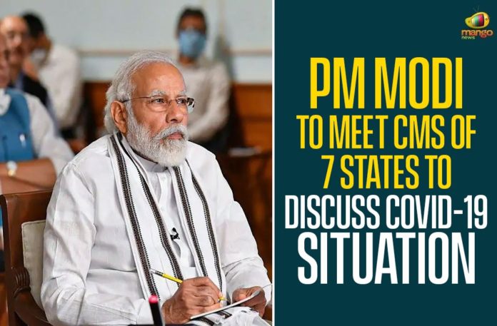 Modi to hold COVID-19 review meeting, PM Modi, PM Modi calls for meeting with CMs of 7 states, PM Modi to Review Corona Situation, PM Modi Video Conference, PM Modi Video Conference with 7 States/UTs CMs, PM Modi Video Conference with 7 States/UTs CMs to Review Corona Situation, pm narendra modi