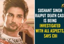 sushant singh rajput, Sushant Singh Rajput Case, sushant singh rajput case latest news, Sushant Singh Rajput Case News, Sushant Singh Rajput Death Case, Sushant Singh Rajput Death Case Investigation, Sushant Singh Rajput Death Case Investigation By CBI, Sushant Singh Rajput Death Case Is Being Investigated With All Aspects, Sushant Singh Rajput Death Case Updates