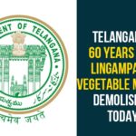 60 Years Old Lingampally Vegetable Market Demolished, GHMC, GHMC demolished the market near Narayanguda flyover, Greater Hyderabad Municipal Corporation, Lingampally, Lingampally Vegetable Market, Lingampally Vegetable Market Demolished, Telangana