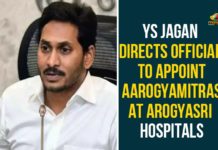 YS Jagan Directs Official To Appoint Aarogyamitras At Arogyasri Hospitals,Mango News,YS Jagan directs officials to appoint Aarogyamitras at all Aarogyasri hospitals,YS Jagan directs officials to appoint Aarogyamitras at all Aarogyasri hospitals,Improve standards in Aarogyasri hospitals: Andhra Pradesh CM Jagan Mohan Reddy,CM Jagan launches expanded Aarogyasri,YSR Aarogyasri,YSR Aarogyasri Latest News,YSR Aarogyasri New Features