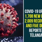 COVID-19 Update: 1,708 New Cases, 2,009 Recoveries And Five Deaths Reported In Telangana Coronavirus Cases, coronavirus cases in india state wise, coronavirus cases in india today state wise, coronavirus cases india, coronavirus india, India Coronavirus, India Covid-19 Updates, New Confirmed Corona Cases, total corona cases in india today, total corona positive in india