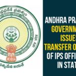 Andhra Pradesh Government Issues Transfer Orders Of IPS Officers In State