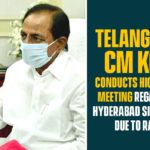 CM KCR Meeting on Heavy Rains, CM KCR will hold an Emergency High-level Review Meeting, Heavy Rains In Hyderabad, KCR Meeting Heavy Rains and Flood Situations, KCR Meeting on Rains, Telangana CM KCR, Telangana Floods Live Updates, Telangana rains, Telangana rains live updates, telangana rains news, telangana rains updates