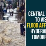 Central Team To Assess Loss due to Heavy Rains, Central Team will Arrive to Hyderabad, Central Team will Arrive to Hyderabad Tomorrow, Heavy Rainfall In Hyderabad, Heavy Rains in Hyd, Heavy Rains In Hyderabad, Hyderabad Rains, Hyderabad Rains news, Rains In Hyderabad, telangana, Telangana rains, telangana rains news, telangana rains updates