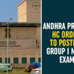 Andhra Pradesh HC Orders To Postpone Group I Mains Exams