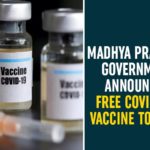 Chief Minister of Madhya Pradesh, Coronavirus, coronavirus vaccine, Coronavirus Vaccine Latest News, coronavirus vaccine News, coronavirus vaccine updates, Free COVID-19 Vaccine To Poor, Madhya Pradesh, Madhya Pradesh Government, Madhya Pradesh Government Announces Free COVID-19 Vaccine, Shivraj Singh Chouhan