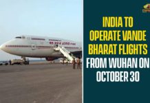 COVID-19 virus, India To Operate Vande Bharat Flights, India To Operate Vande Bharat Flights From Wuhan, Prime Minister Of India, Vande Bharat Flights, Vande Bharat Flights From Wuhan, Vande Bharat Flights From Wuhan On October 30, Vande Bharat Mission, Wuhan, Wuhan to airlift Indians