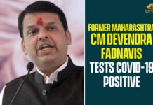 Chief Minister of Maharashtra, CM Devendra Fadnavis Tests COVID-19 Positive, Corona Positive Cases in Maharashtra, Devendra Fadnavis Tests COVID-19 Positive, Former Maharashtra CM, Former Maharashtra CM Devendra Fadnavis, maharashtra