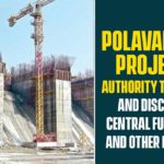 Central Funding And Other Issues, Polavaram Irrigation project, Polavaram Irrigation Project Finance Commission, Polavaram Project, Polavaram Project Authority, Polavaram Project Authority To Meet, Polavaram Project Authority To Meet Today, Polavaram Project Latest News, Polavaram Project News, Polavaram Project Updates