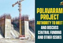 Central Funding And Other Issues, Polavaram Irrigation project, Polavaram Irrigation Project Finance Commission, Polavaram Project, Polavaram Project Authority, Polavaram Project Authority To Meet, Polavaram Project Authority To Meet Today, Polavaram Project Latest News, Polavaram Project News, Polavaram Project Updates