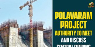 Central Funding And Other Issues, Polavaram Irrigation project, Polavaram Irrigation Project Finance Commission, Polavaram Project, Polavaram Project Authority, Polavaram Project Authority To Meet, Polavaram Project Authority To Meet Today, Polavaram Project Latest News, Polavaram Project News, Polavaram Project Updates