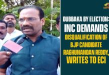 Disqualification Of BJP Candidate Raghunandan Reddy, Dubakka By Polls, Dubbaka, Dubbaka Assembly Byepoll, Dubbaka Assembly bypoll, dubbaka assembly bypoll 2020, dubbaka assembly elections, dubbaka assembly elections 2020, Dubbaka By election, Dubbaka Elections, Dubbaka Elections News, INC Demands Disqualification Of BJP Candidate Raghunandan Reddy