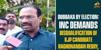Disqualification Of BJP Candidate Raghunandan Reddy, Dubakka By Polls, Dubbaka, Dubbaka Assembly Byepoll, Dubbaka Assembly bypoll, dubbaka assembly bypoll 2020, dubbaka assembly elections, dubbaka assembly elections 2020, Dubbaka By election, Dubbaka Elections, Dubbaka Elections News, INC Demands Disqualification Of BJP Candidate Raghunandan Reddy