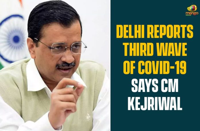 Delhi Reports Third Wave Of COVID-19 Says CM Kejriwal