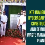 C&D recycling plant at Jeedimetla, Construction and Demolition Waste Recycling Plant, Construction and Demolition Waste Recycling Plant at Jeedimetla, Jeedimetla, Jeedimetla C&D plant, Jeedimetla debris recycling plant, KTR, KTR Inaugurates Construction and Demolition Waste Recycling Plant, KTR inaugurates construction waste recycling plant, Minister KTR